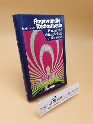 Bild des Verkufers fr Angewandte Radisthesie : Pendel und Wnschelrute in der Praxis zum Verkauf von Roland Antiquariat UG haftungsbeschrnkt