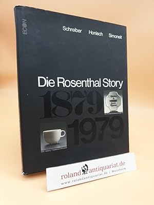 Image du vendeur pour Die Rosenthal-Story : Menschen ; Kultur ; Wirtschaft Hermann Schreiber ; Dieter Honisch ; Ferdinand Simoneit mis en vente par Roland Antiquariat UG haftungsbeschrnkt