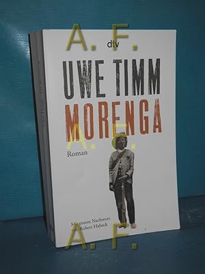 Imagen del vendedor de Morenga : Roman. Uwe Timm , mit einem Nachwort von Robert Habeck a la venta por Antiquarische Fundgrube e.U.