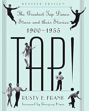Seller image for Tap!: The Greatest Tap Dance Stars And Their Stories, 1900-1955 for sale by WeBuyBooks
