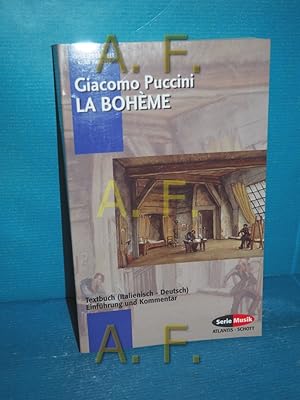 Bild des Verkufers fr La Bohme : Textbuch (Italienisch-Deutsch). Giacomo Puccini. Einf. und Kommentar von Kurt Pahlen. Unter Mitarb. von Rosemarie Knig / Serie Musik Atlantis, Schott , Bd. 8012 : Opern der Welt zum Verkauf von Antiquarische Fundgrube e.U.