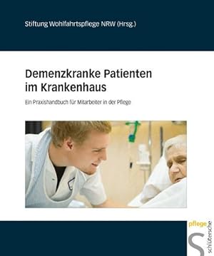 Bild des Verkufers fr Demenzkranke Patienten im Krankenhaus. Ein Praxishandbuch fr Mitarbeiter in der Pflege zum Verkauf von Studibuch