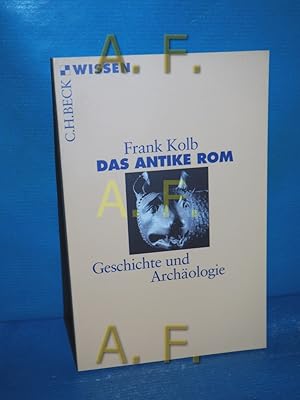 Bild des Verkufers fr Das antike Rom : Geschichte und Archologie Beck'sche Reihe , 2407 : C. H. Beck Wissen zum Verkauf von Antiquarische Fundgrube e.U.