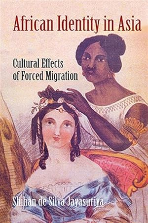 Image du vendeur pour African Identity in Asia : Cultural Effects of Forced Migration mis en vente par GreatBookPrices