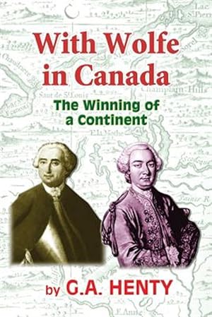 Image du vendeur pour With Wolfe in Canada : The Winning of a Continent mis en vente par GreatBookPrices