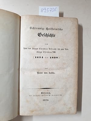 Bild des Verkufers fr Schleswig-Holsteinische Geschichte vom Tode des Herzogs Christian Albrecht bis zum Tode Knigs Christian VII. (1694 bis 1808) : zum Verkauf von Versand-Antiquariat Konrad von Agris e.K.