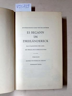 Image du vendeur pour Es begann im Dreilndereck. Das Stammwerk der GHH, die Wiege der Ruhrindustrie. mis en vente par Versand-Antiquariat Konrad von Agris e.K.