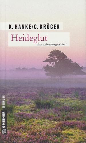 Heideglut : Kriminalroman Kathrin Hanke/Claudia Kröger