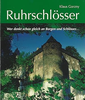 Ruhrschlösser: Burgen, Schlösser, Adelssitze entlang der Ruhr. Ein Wegbegleiter