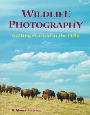 Bild des Verkufers fr Wildlife Photography / Getting Started in the Field: v. 2 (Nikon Guide to Wildlife Photography) zum Verkauf von WeBuyBooks