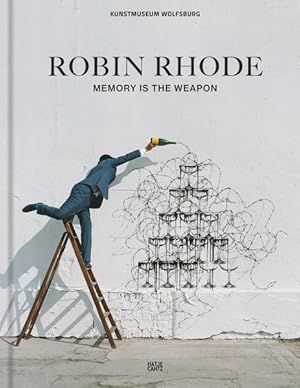 Robin Rhode. Memory is the Weapon. [Katalog zu den Ausst./Exhibitions Kunstmuseum Wolfsburg 28.09...