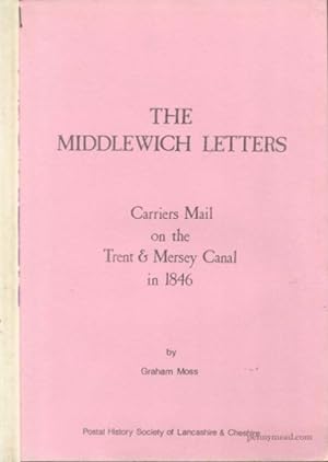 Bild des Verkufers fr The Middlewich Letters. Carriers Mail on the Trent & Mersey Canal in 1846 zum Verkauf von Pennymead Books PBFA