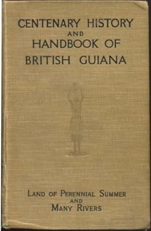 Seller image for Centenary History and Handbook of British Guiana. for sale by Pennymead Books PBFA