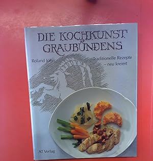 Bild des Verkufers fr Die Kochkunst Graubndens, traditionelle Rezepte - neu kreiert zum Verkauf von biblion2