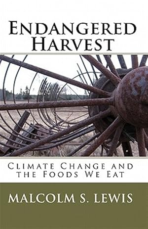 Seller image for Endangered Harvest : Climate Change and the Foods We Eat for sale by GreatBookPrices