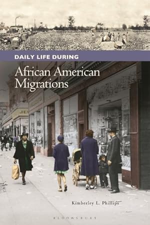 Bild des Verkufers fr Daily Life During African American Migrations zum Verkauf von GreatBookPrices