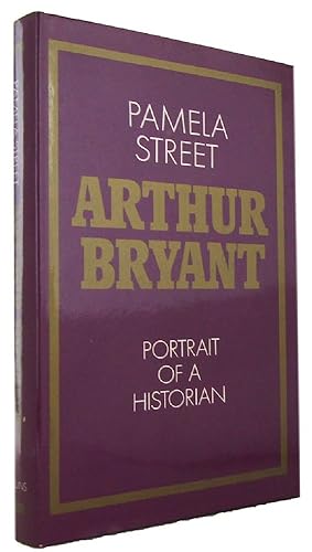Image du vendeur pour ARTHUR BRYANT: Portrait of a Historian mis en vente par Kay Craddock - Antiquarian Bookseller