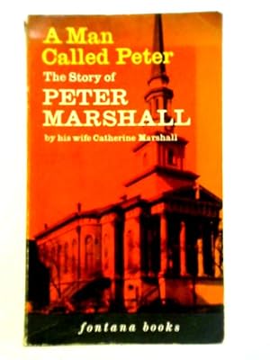 Bild des Verkufers fr A Man Called Peter: The Story Of Peter Marshall zum Verkauf von World of Rare Books