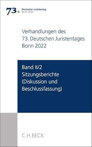 Imagen del vendedor de Verhandlungen des 73. Deutschen Juristentages Bonn 2022 Band II/2: Sitzungsberichte - Diskussion und Beschlussfassung a la venta por buchversandmimpf2000