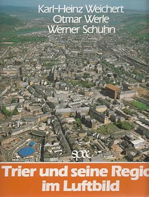 Trier und seine Region im Luftbild