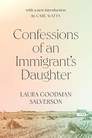 Seller image for Confessions of an Immigrant's Daughter (Volume 265) (Carleton Library Series) by Salverson, Laura Goodman [Paperback ] for sale by booksXpress