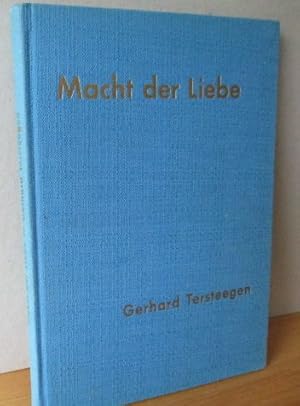 Bild des Verkufers fr Macht der Liebe. Gerhard Tersteegen - Leben und Gegenwartsbedeutung Verkehrsverein Mlheim an der Ruhr (Hrsg.) und Christel Denecke, zum Verkauf von Versandantiquariat Gebraucht und Selten