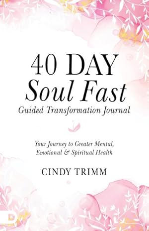 Image du vendeur pour 40 Day Soul Fast Guided Transformation Journal : Your Journey to Greater Mental, Emotional, and Spiritual Health mis en vente par GreatBookPrices