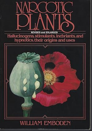 Seller image for Narcotic Plants: Hallucinogens, Stimulants, Inebriants and Hypnotics, Their Origins and Uses for sale by Mike Park Ltd