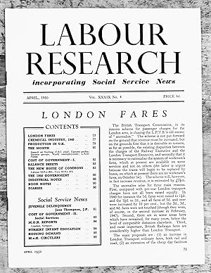 Imagen del vendedor de Labour Research April 1950 / London Fares / Chemical Industry, 1949 / Production In U.K. / Cost of Government: I / The New House If Commons / The New Government/ Joan B Thompson "Juvenile Delinquency" / Cost Of Government: II / M.O.H. Reports a la venta por Shore Books