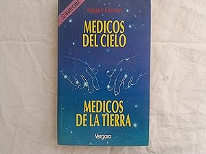 Image du vendeur pour Mdicos del cielo. Mdicos de la tierra. mis en vente par Librera "Franz Kafka" Mxico.
