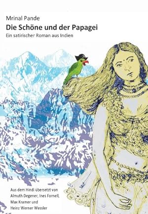 Bild des Verkufers fr Die Schne und der Papagei : Ein satirischer Roman aus Indien zum Verkauf von Smartbuy