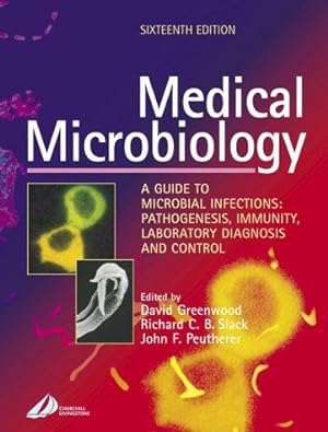 Imagen del vendedor de Medical Microbiology: A Guide to Microbial Infections: Pathogensis, Immunity, Laboratory Diagnosis and Control a la venta por WeBuyBooks