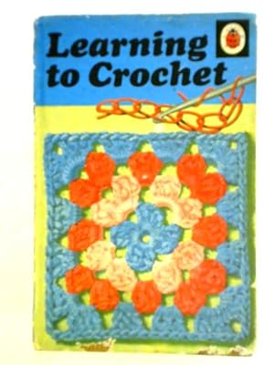 Seller image for Learning to Crochet for sale by World of Rare Books