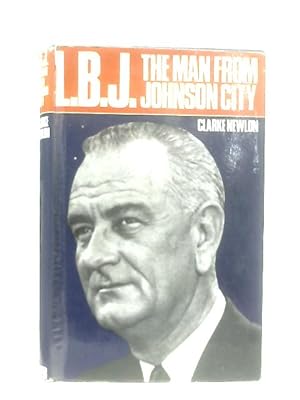 Bild des Verkufers fr L.B.J: The Man from Johnson City zum Verkauf von World of Rare Books