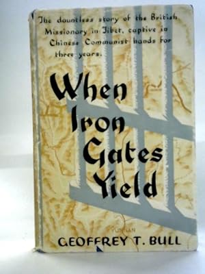 Seller image for When Iron Gates Yield for sale by World of Rare Books