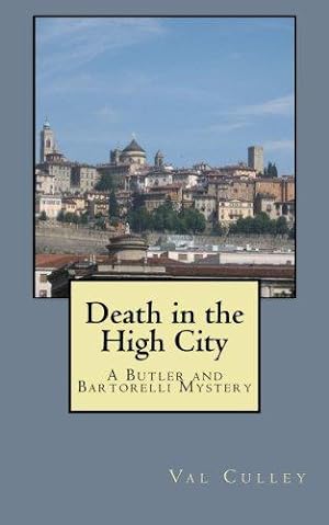 Bild des Verkufers fr Death in the High City: A crime novel set in Italy: A Butler and Bartorelli Mystery zum Verkauf von WeBuyBooks