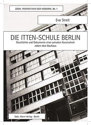 Seller image for Die Itten-Schule Berlin. Geschichte und Dokumente einer privaten Kunsthochschule neben dem Bauhaus. for sale by artbook-service