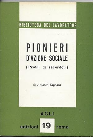 Seller image for PIONIERI D ' AZIONE SOCIALE ( PROFILI DI SACERDOTI) for sale by MULTI BOOK