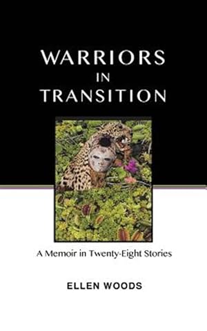 Seller image for Warriors in Transition: A Memoir in Twenty-Eight Stories for sale by GreatBookPrices