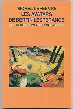 Les avatars de Bertin Lespérance. Nouvelles