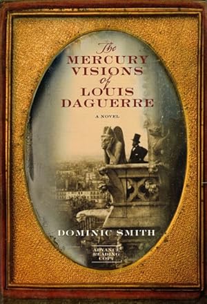 The Mercury Visions of Louis Daguerre: A Novel