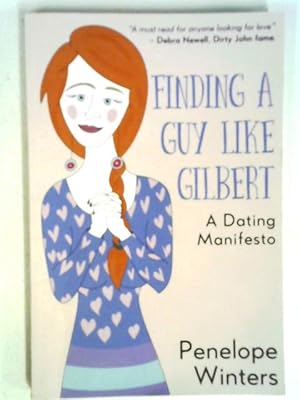 Finding a Guy Like Gilbert: A Dating Manifesto