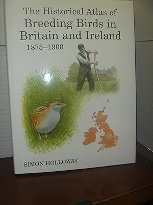 Seller image for The Historical Atlas of Breeding Birds in Britain and Ireland 1875-1900 for sale by kellow books