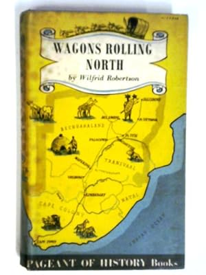 Bild des Verkufers fr Wagons Rolling North zum Verkauf von World of Rare Books