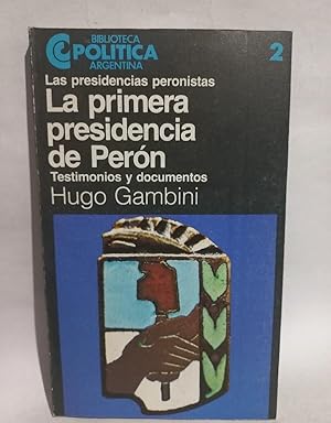 Seller image for La Primera Presidencia de Pern, Testimonios y Documentos - Primera edicin for sale by Libros de Ultramar Alicante