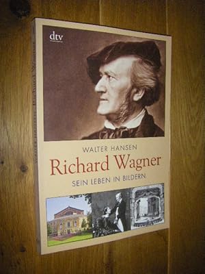 Richard Wagner. Sein Leben in Bildern