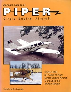 Immagine del venditore per Standard Catalog of Piper Single Engine Aircraft, 1930-1993 - 63 Years of Piper Single Engine Aircraft - E-2 Cub to the Malibu-Mirage venduto da Antiquariat Lindbergh