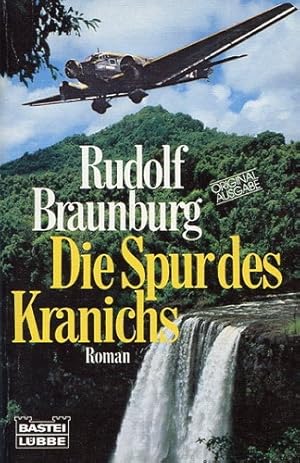 Bild des Verkufers fr Die Spur des Kranich, Roman eines waghalsigen Abenteuers zum Verkauf von Antiquariat Lindbergh