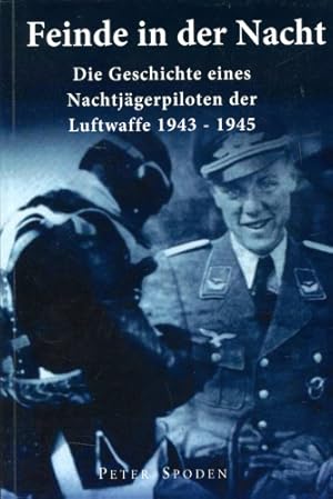 Imagen del vendedor de Feinde in der Nacht, Geschichte eines Nachtjagdpiloten der Luftwaffe 1943-1945 a la venta por Antiquariat Lindbergh