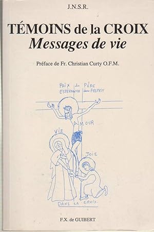 Bild des Verkufers fr TEMOINS DE LA CROIX. Messages de Vie zum Verkauf von Dmons et Merveilles